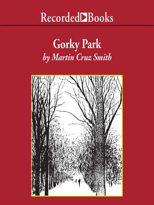 Title details for Gorky Park by Martin Cruz Smith - Available